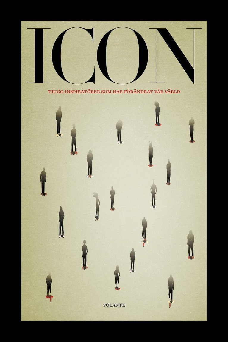 Joel Persson, Peter Smirnakos - ICON : tjugo inspiratörer som förändrat vår värld, Inbunden