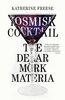 Katherine Freese - Kosmisk cocktail, E-bok