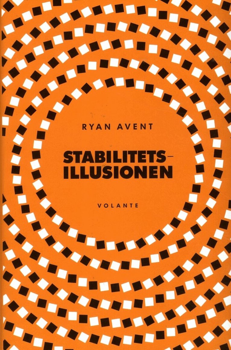 Ryan Avent - Stabilitetsillusionen, Inbunden