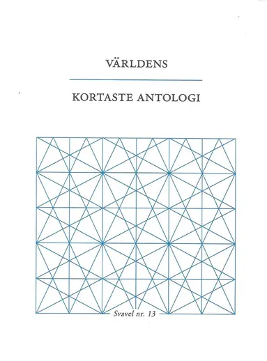 Ida Andersen, Tomas Bannerhed, Helena Boberg, Jonas Gren, Hanna Hallgren, Jenny Högström, Åsa Maria Kraft, Maria Küchen, Jörgen Lind, Petra Mölstad, Ulf Karl Olov Nilsson, Charlotte Qvandt, Pär Thörn, Jenny Wrangborg - Världens kortaste antologi, Häftad