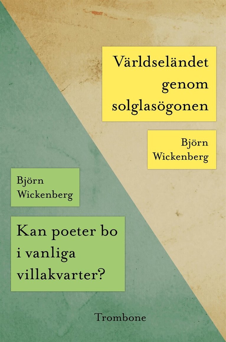 Björn Wickenberg - Kan poeter bo i vanliga villakvarter?/Världseländet genom solglasögonen, E-bok