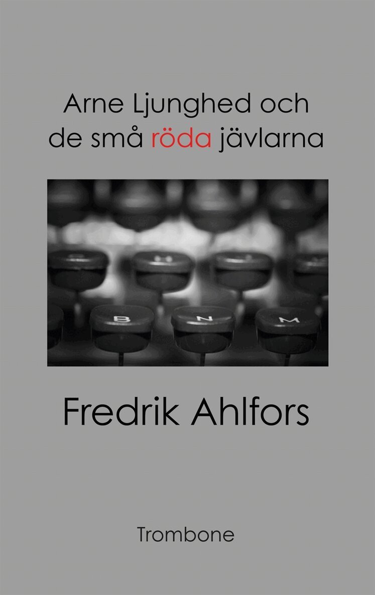 Fredrik Ahlfors - Arne Ljunghed och de små röda jävlarna, E-bok