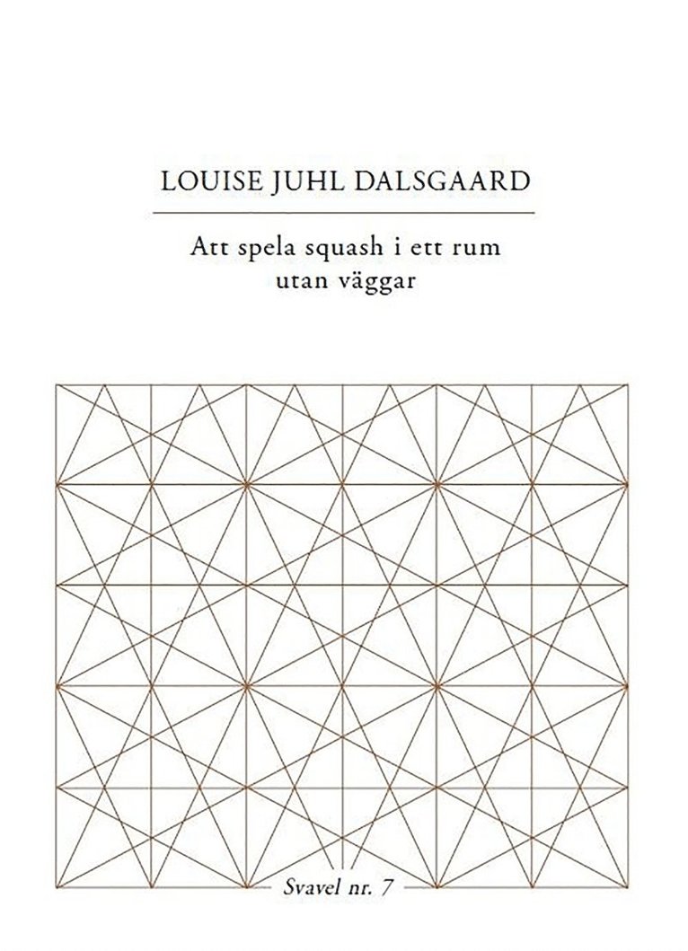 Louise Juhl Dalsgaard - Att spela squash i ett rum utan väggar, Ljudbok