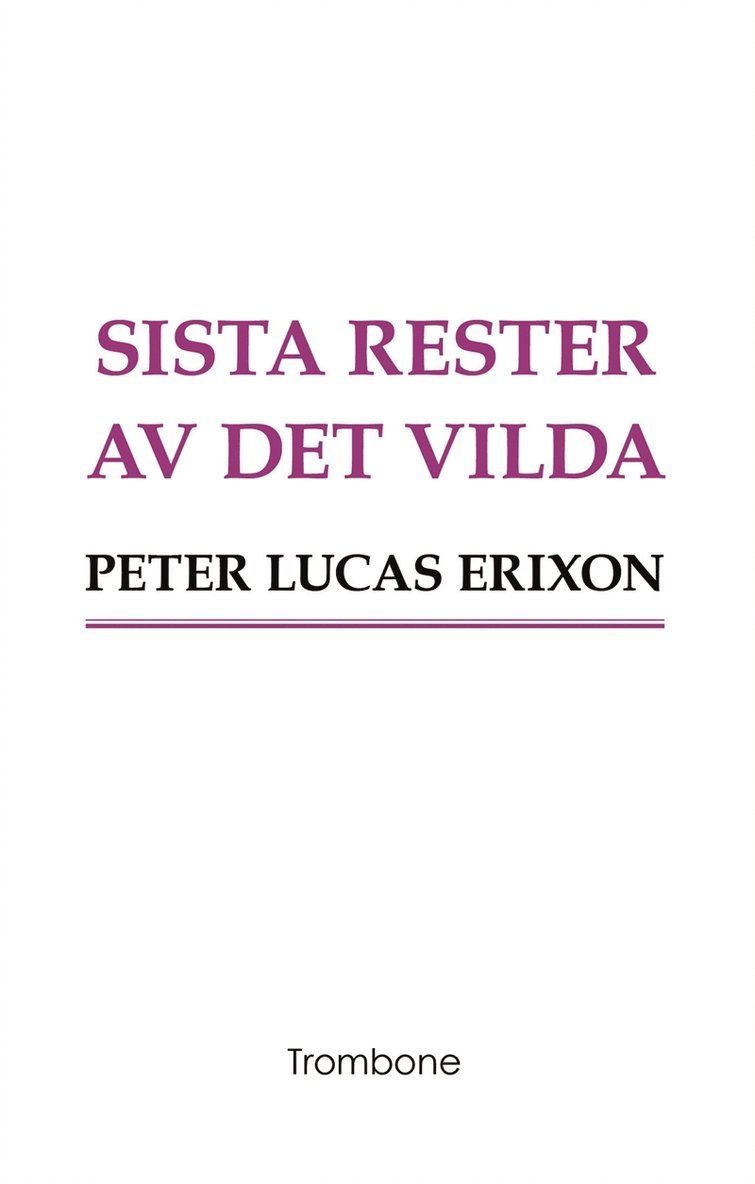 Peter Lucas Erixon - Sista rester av det vilda, E-bok