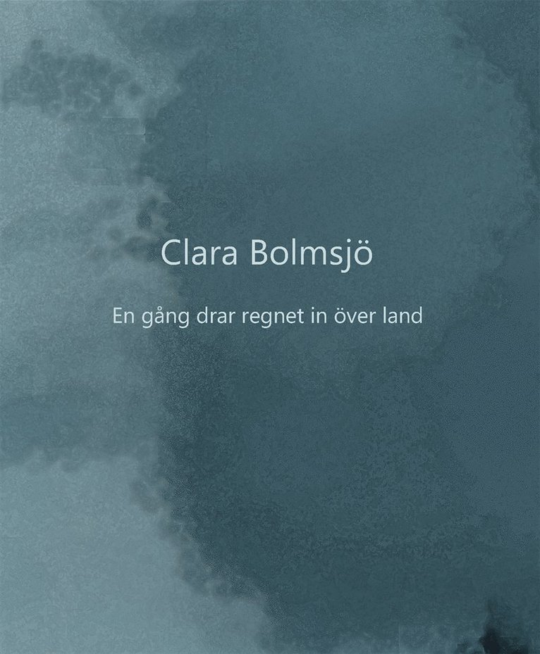 Clara Bolmsjö - En gång drar regnet in över land, Ljudbok