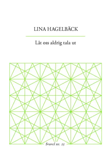 Lina Hagelbäck - Låt oss aldrig tala ut, Häftad