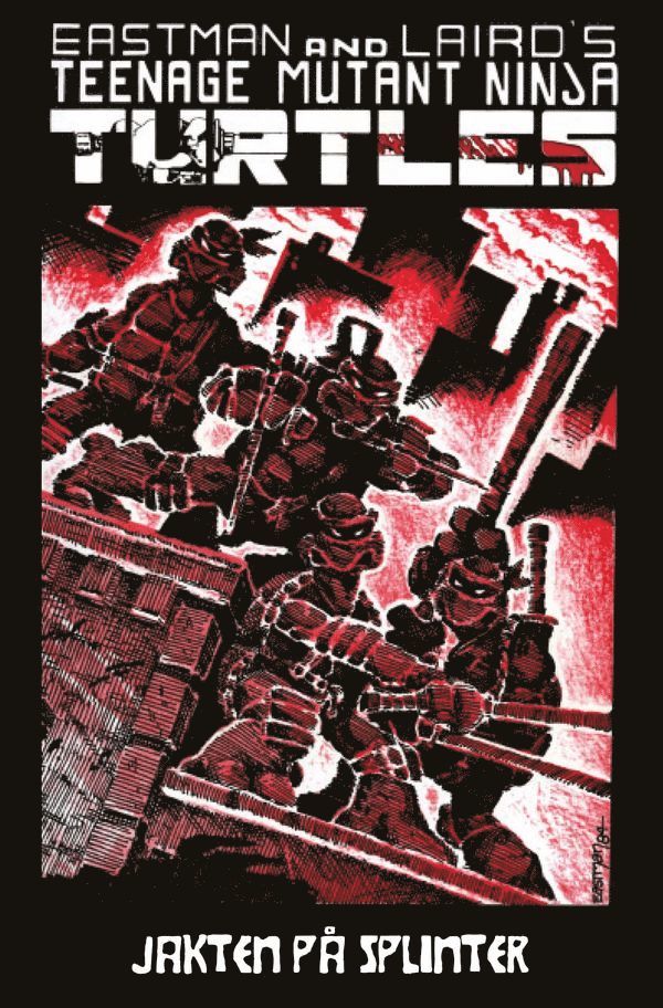 Kevin Eastman, Peter Laird - Teenage Mutant Ninja Turtles: Jakten på Splinter, Inbunden