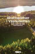 Idrottsplatser i Vsterbotten - Frn kust till fjll