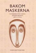 Bakom maskerna : en vgledning till den moderna afrikanska litteraturen sder om Sahara