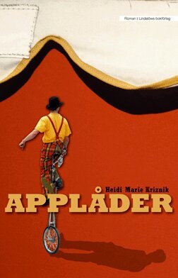 Heidi Marie Kriznik - Applåder : roman, Inbunden