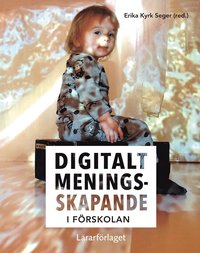 Digitalt meningsskapande i frskolan