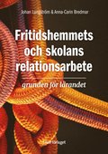 Fritidshemmets och skolans relationsarbete : grunden fr lrandet