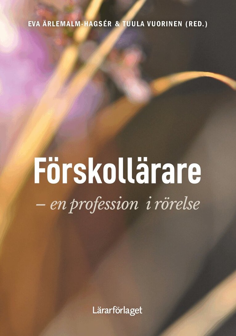 Förskollärare : en profession i rörelse, Häftad