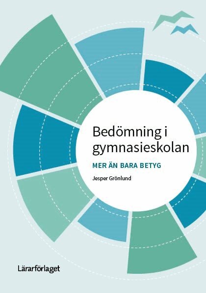 Jesper Grönlund - Bedömning i gymnasieskolan : mer än bara betyg, Häftad