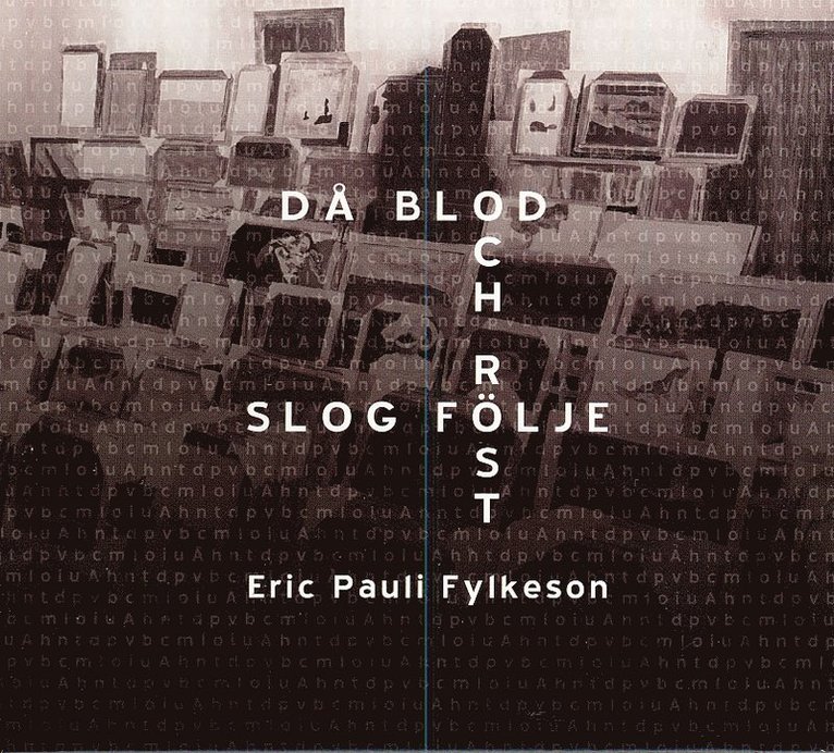 Eric Pauli Fylkeson - Då blod och röst slog följe, CD-bok