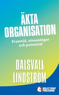 e-Bok Äkta organisation Framtid, utmaningar och potential <br />                        E bok