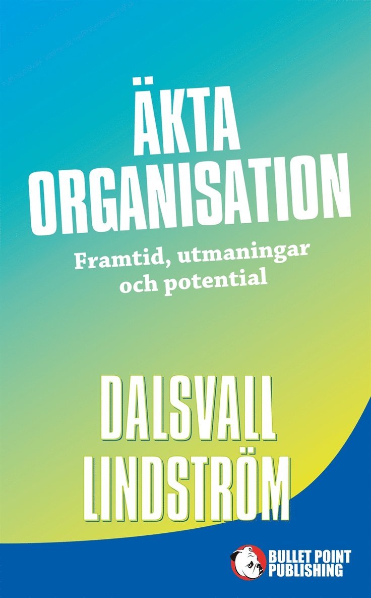Magnus Dalsvall, Kjell Lindström - Äkta organisation: Framtid, utmaningar och potential, E-bok