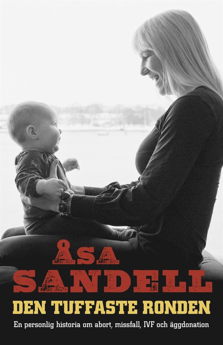 Åsa Sandell - Den tuffaste ronden: En personlig historia om abort, missfall, IVF och äggdonation, E-bok