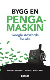 e-Bok Bygg en pengamaskin  Google AdWords för alla