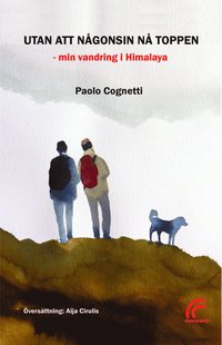 Utan att n�gonsin n� toppen : min vandring i Himalaya