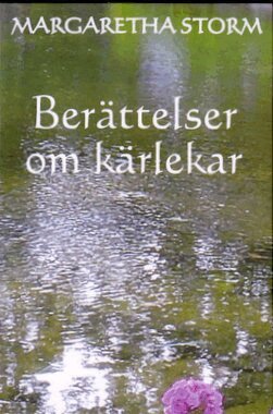 Margaretha Storm - Berättelser om kärlekar, Inbunden