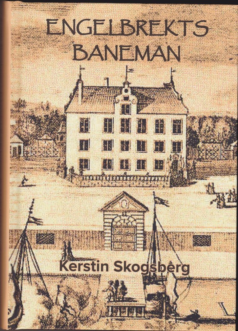 Kerstin Skogsberg - Engelbrekts baneman, Inbunden