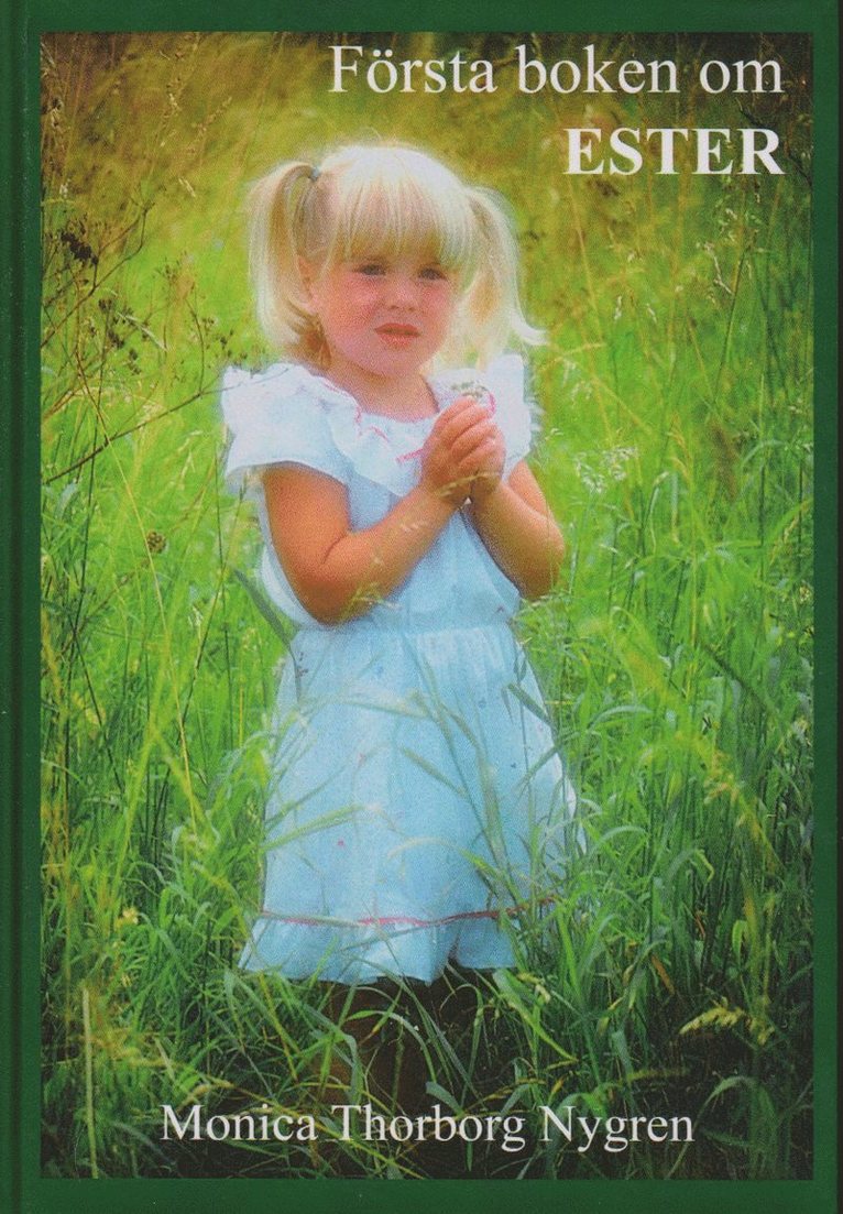 Monica Thorborg Nygren - Första boken om Ester, Inbunden