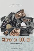 Skrvor av 1900-tal : arkeologiska esser