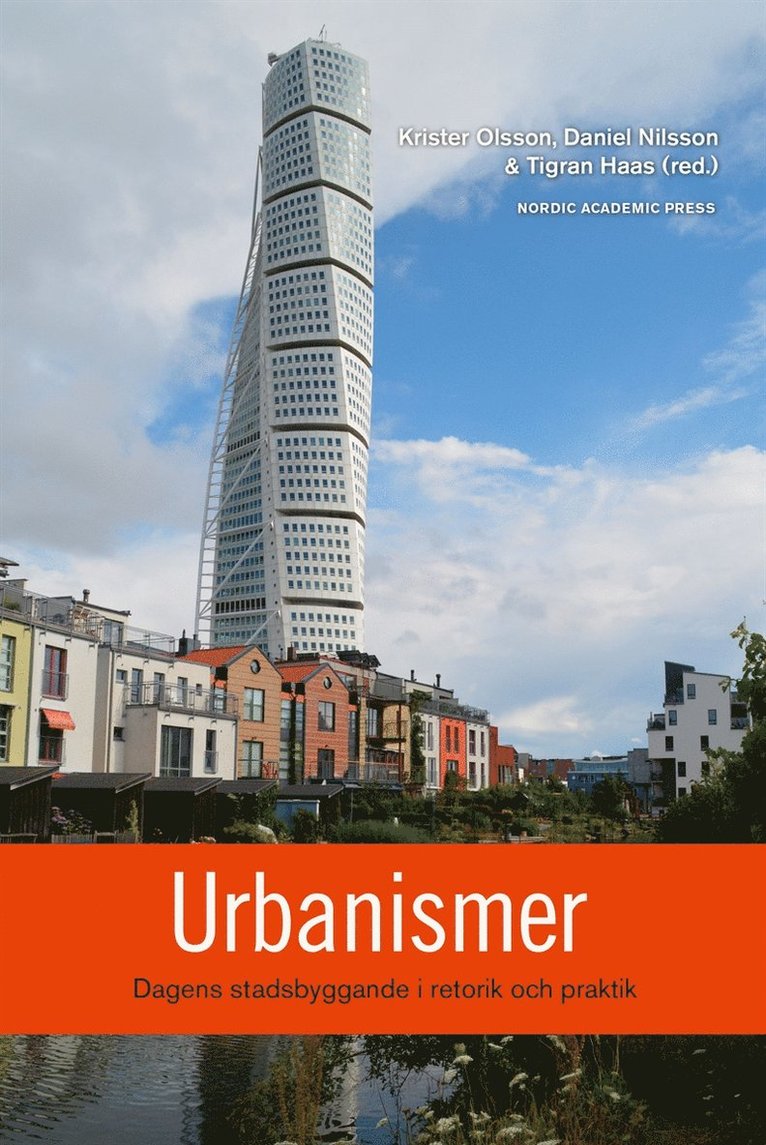 Daniel Nilsson, Krister Olsson, Tigran Haas - Urbanismer : dagens stadsbyggande i retorik och praktik, E-bok
