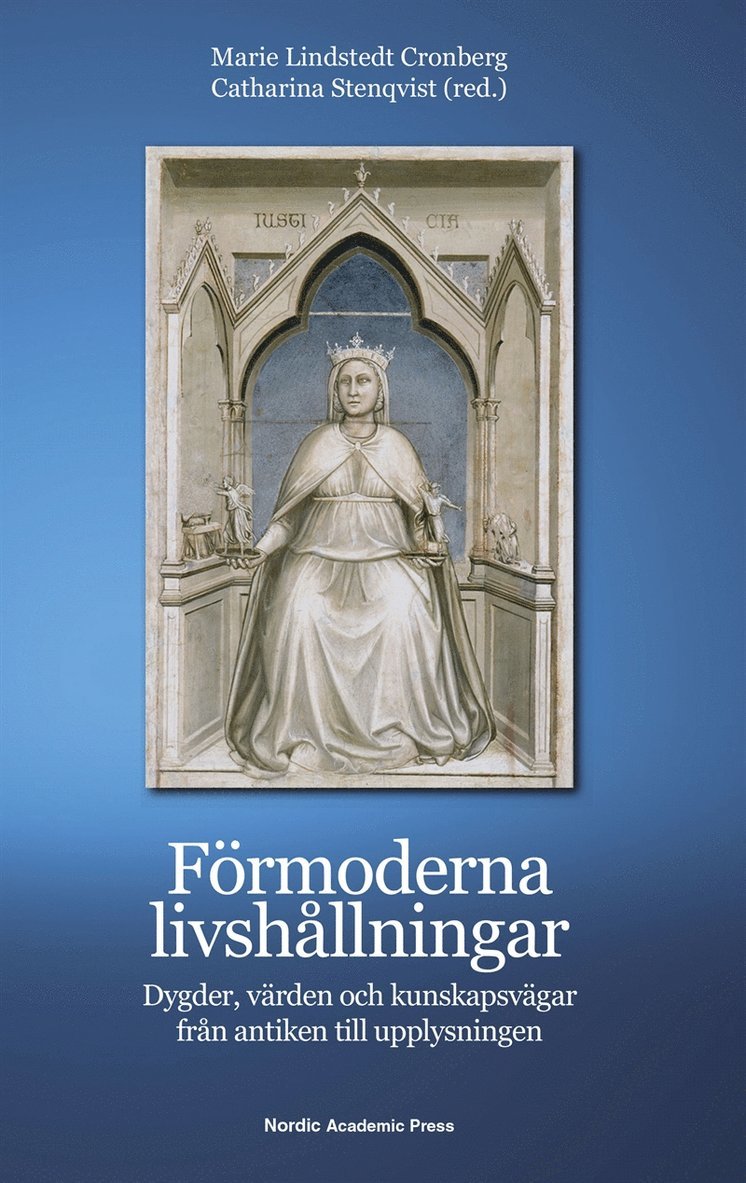Marie Lindstedt Cronberg, Catharina Stenqvist - Förmoderna livshållningar : dygder, värden och kunskapsvägar från antiken till upplysningen, E-bok