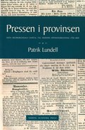 Pressen i provinsen : frn medborgerliga samtal till modern opinionsbildning 1750-1850