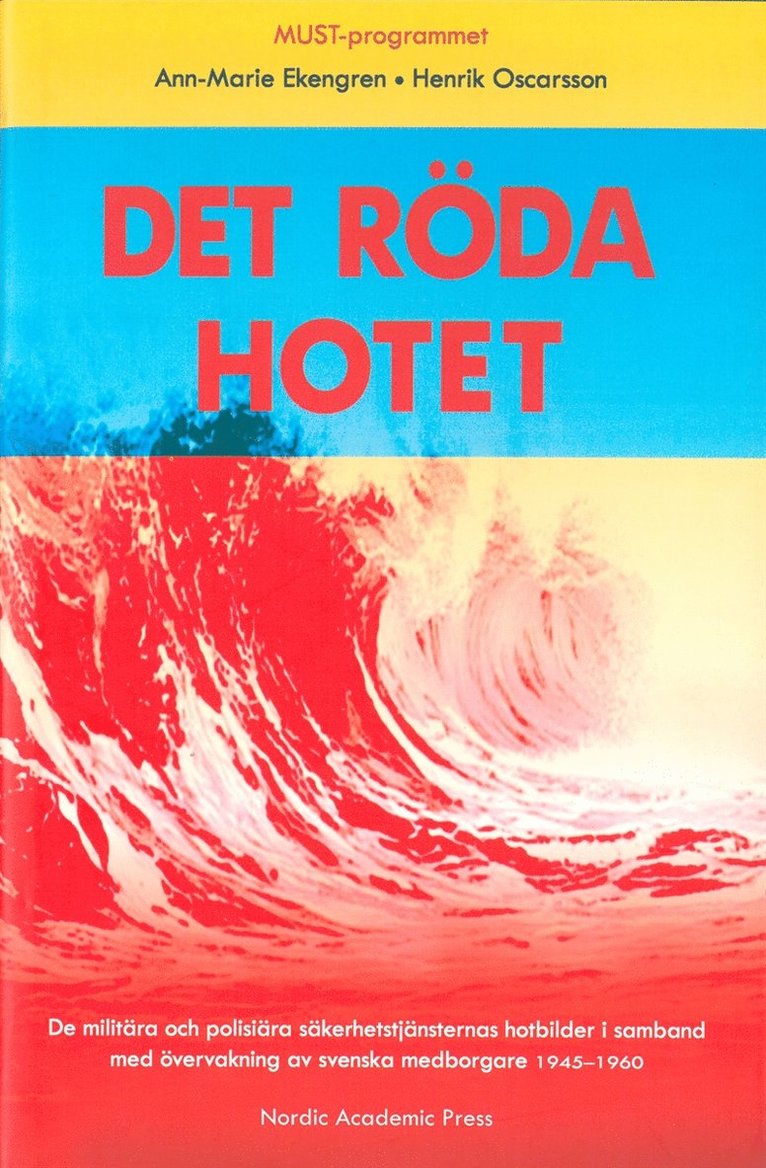 Ann-Marie Ekengren, Henrik Oscarsson - Det röda hotet : de militära och polisiära säkerhetstjänsternas hotbilder i samband med övervakning av svenska medborgare 1945-1960, E-bok