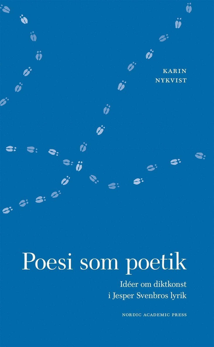 Karin Nykvist - Poesi som poetik : idéer om diktkonst i Jesper Svenbros lyrik, E-bok