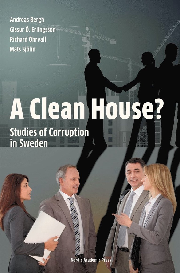 Andreas Bergh, Gissur Ó Erlingsson, Mats Sjölin, Richard Öhrvall - A clean house?: studies of corruption in Sweden, E-bok