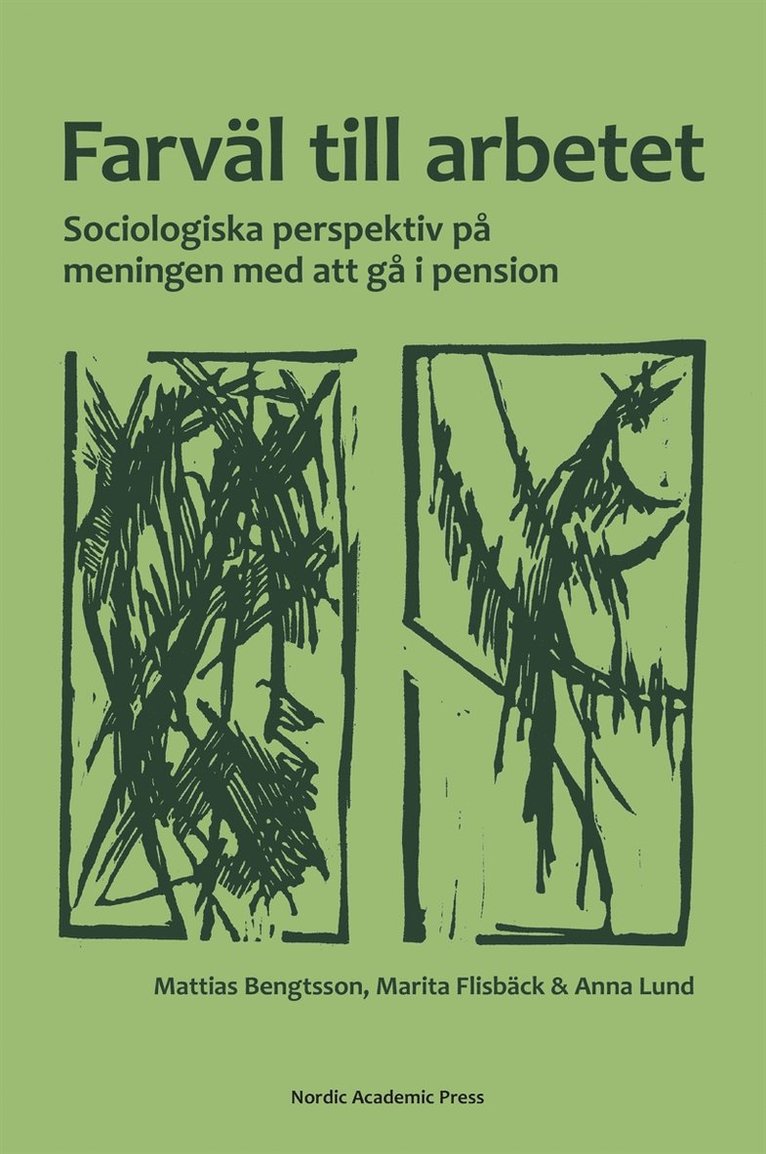 Mattias Bengtsson, Marita Flisbäck, Anna Lund - Farväl till arbetet : sociologiska perspektiv på meningen med att gå i pension, E-bok