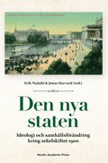Den nya staten : ideologi och samhllsfrndring kring sekelskiftet 1900