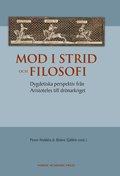 Mod i strid och filosofi : dygdetiska perspektiv frn Aristoteles till drnarkriget