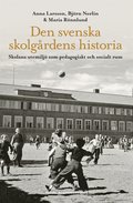 Den svenska skolgrdens historia : skolans utemilj som pedagogiskt och socialt rum