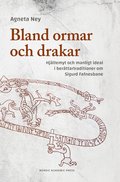 Bland ormar och drakar : hj�ltemyt och manligt ideal i ber�ttartraditioner om Sigurd Fafnesbane
