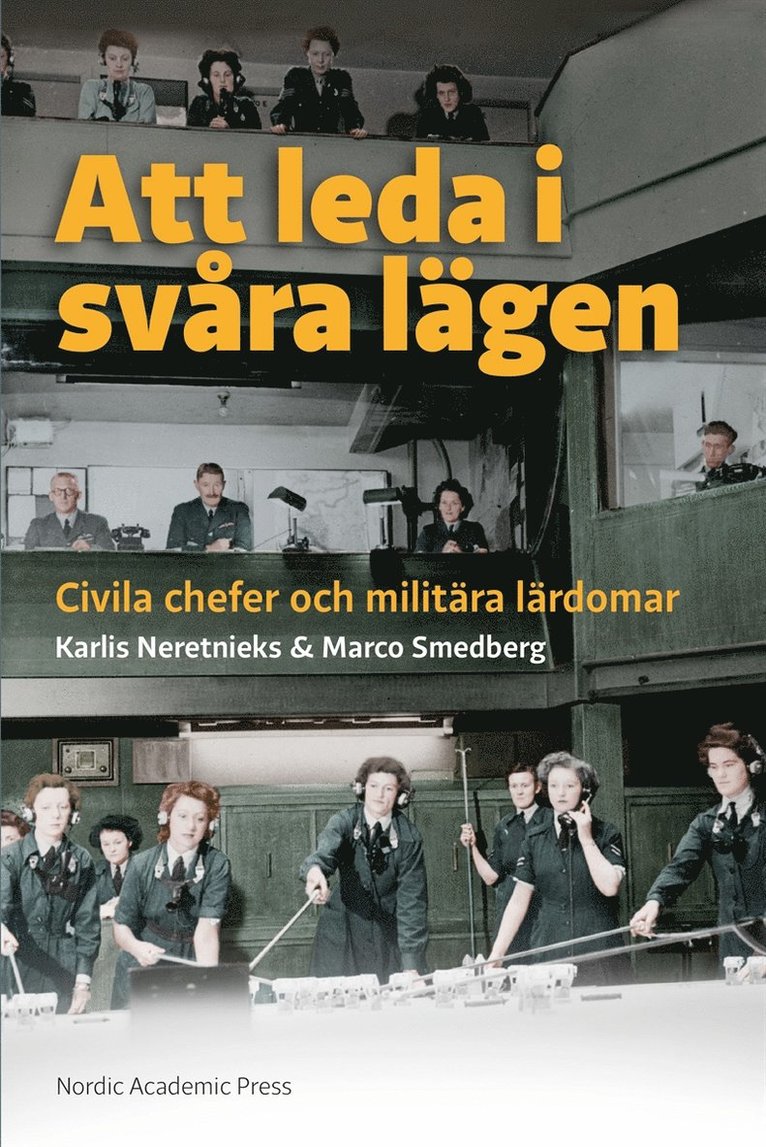Karlis Neretnieks, Marco Smedberg - Att leda i svåra lägen : civila chefer och militära lärdomar, E-bok