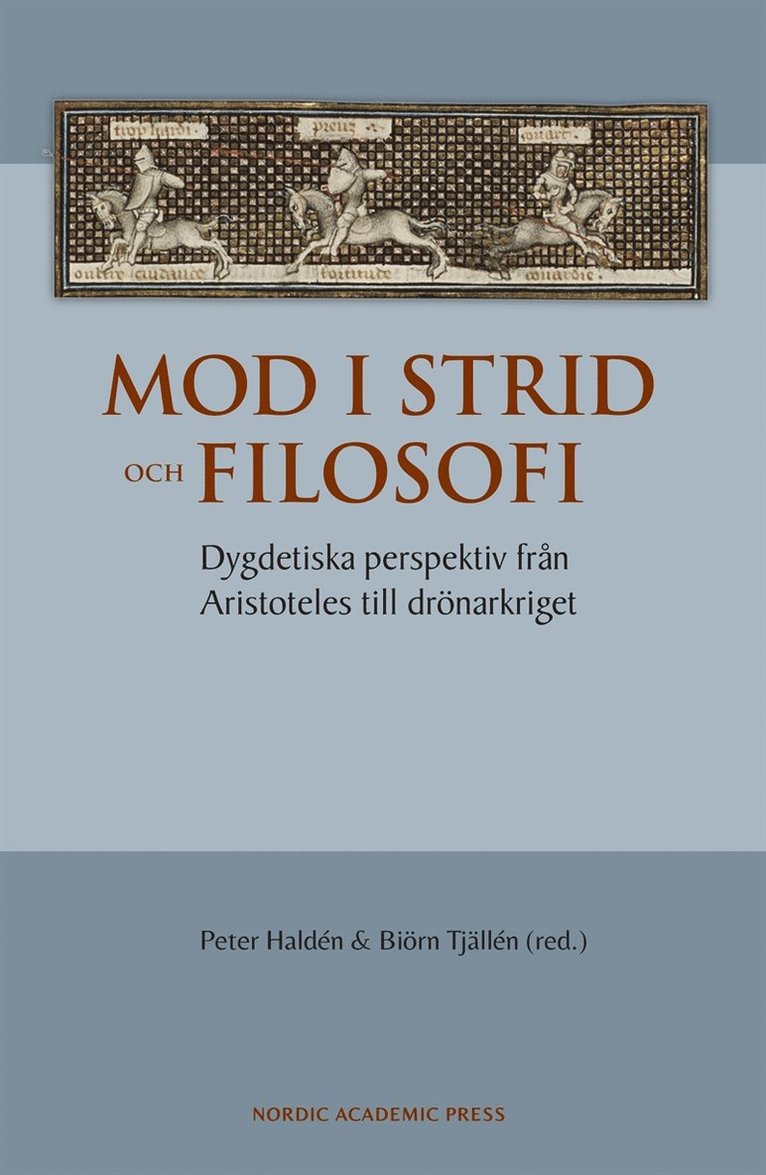 Erik Eliasson, Peter Haldén, Biörn Tjällén - Mod i strid och filosofi : dygdetiska perspektiv från Aristoteles till drönarkriget, E-bok