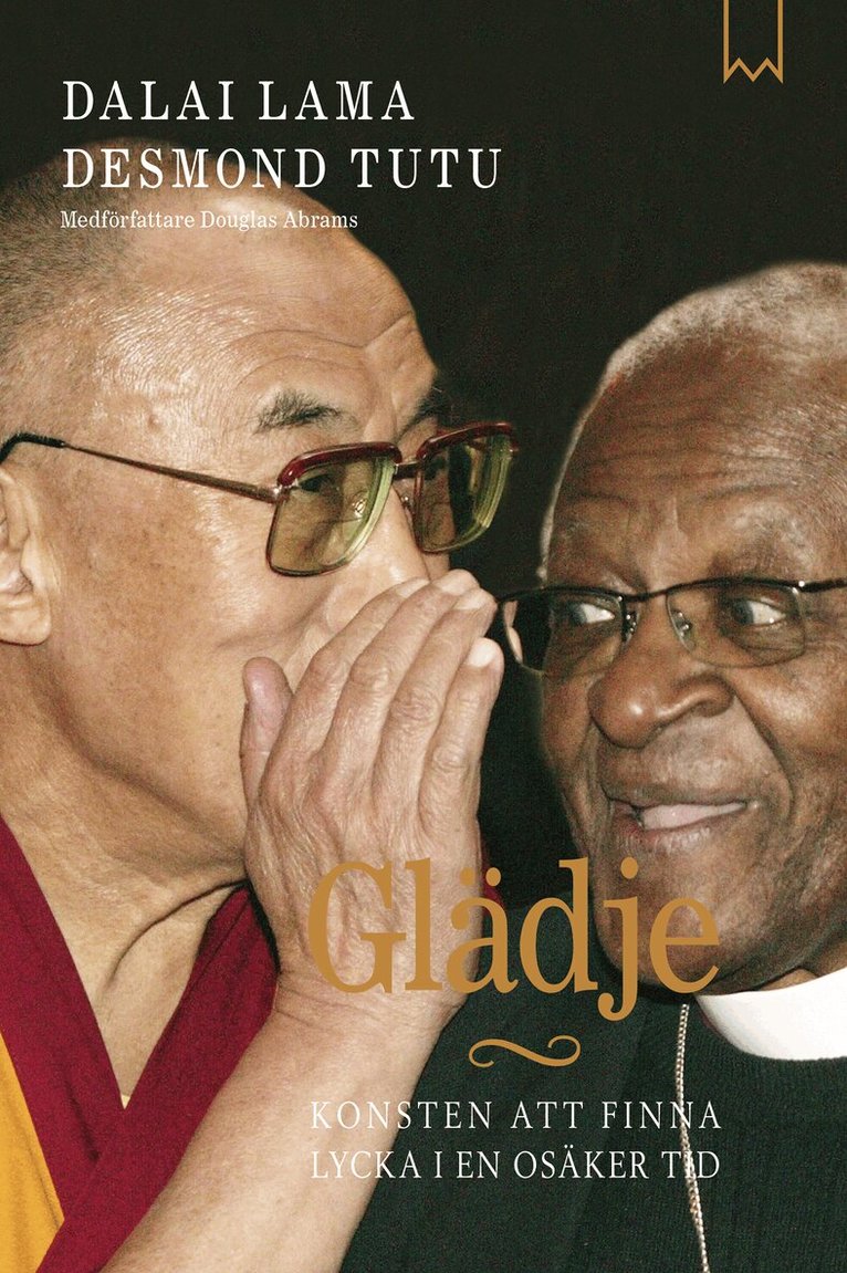 Dalai Lama, Desmond Tutu, Douglas Abrams - Glädje : konsten att finna lycka i en osäker tid, E-bok