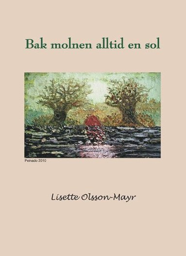 Lisette Olsson-Mayr Bak molnen alltid en sol