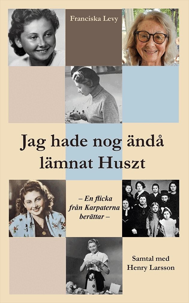 Franciska Levy - Jag hade nog ändå lämnat Huszt : en flicka från Karparterna berättar, Inbunden. Tillgänglighet: Lägg i varukorg