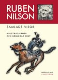 Ruben Nilson : samlade visor - halstrad prosa och griljerad dikt