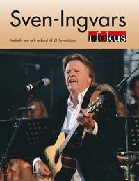 Sven-Ingvars i Fokus : melodi, text och ackord till 21 favoritltar
