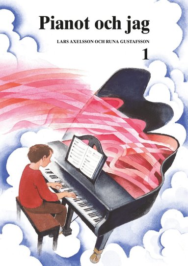 Lars Axelsson, Runa Gustafsson - Pianot och jag 1, Häftad. Tillgänglighet: Lägg till