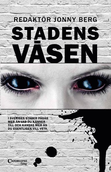 Andrea Grave-Müller, Katarina Emgård, Stefan Högberg, Lupina Ojala, Hans Olsson, Saga Torstensson, Annelie Wahlström, Oskar Källner, Alexandra Nero, Mattias Lönnebo, Lova Lovén - Stadens väsen, Häftad
