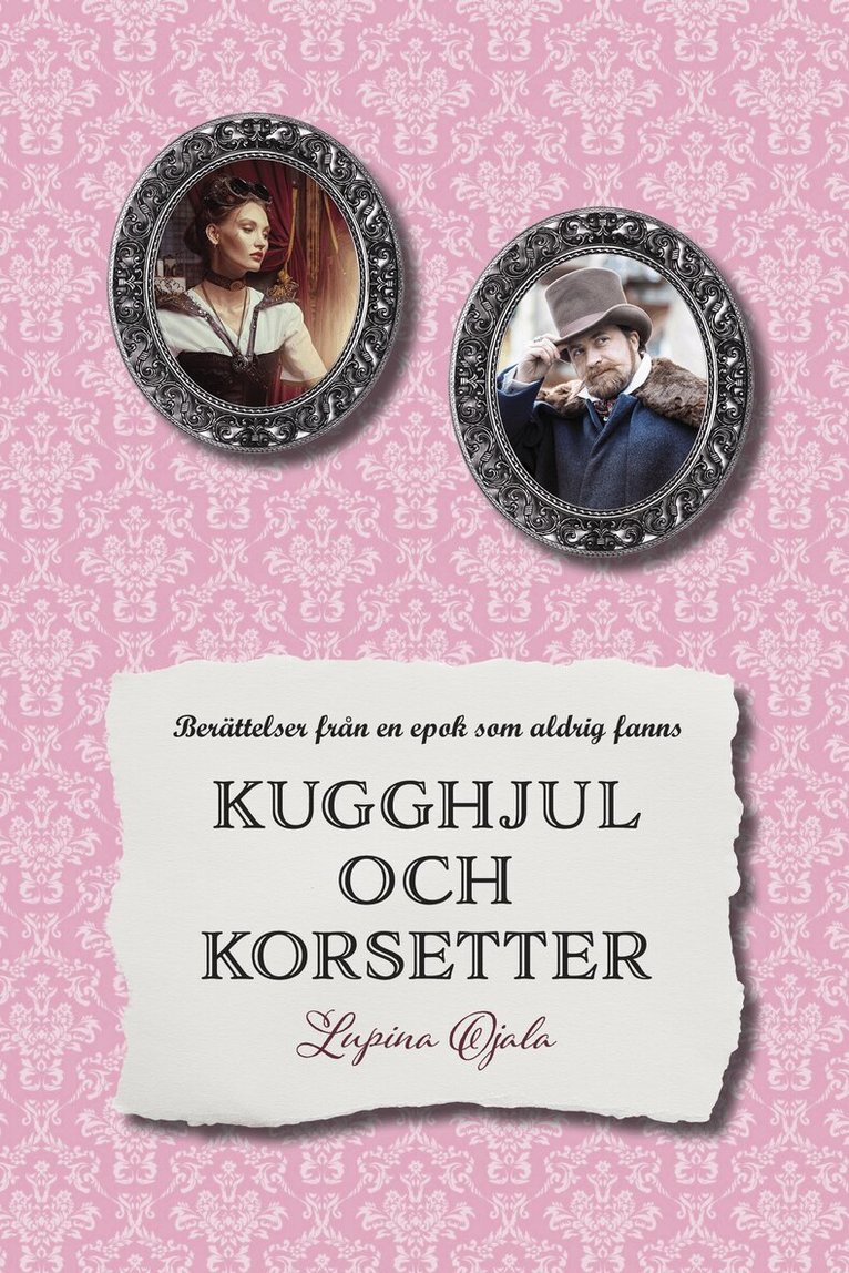 Lupina Ojala - Kugghjul och korsetter, Häftad. Tillgänglighet: Kommande