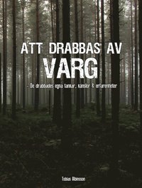 e-Bok Att drabbas av varg  de drabbades egna känslor, tankar och erfarenheter